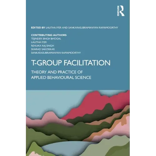 T-Group Facilitation: Theory and Practice of Applied Behavioural Science