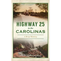 Highway 25 in the Carolinas: A Brief History