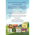How to Advocate Successfully for Your Child: What Every Parent Should Know About Special Education Law