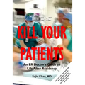 How to Not Kill Your Patients: An ER Doctor's Guide to Life after Residency