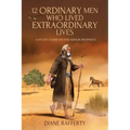 12 Ordinary Men Who Lived Extraordinary Lives: A Study Guide on the Minor Prophets