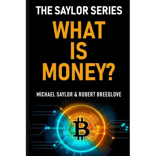 What Is Money? The Saylor Series