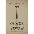 The Gospel of Power: Egoist Essays by Dora Marsden