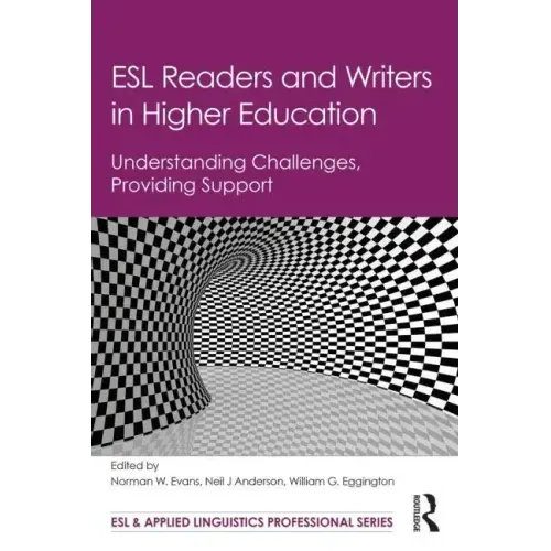 ESL Readers and Writers in Higher Education: Understanding Challenges, Providing Support