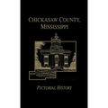 Chickasaw Co, MS - Pictorial