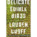 Delicate Edible Birds: And Other Stories