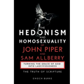 The Hedonism and Homosexuality of John Piper and Sam Allberry: The Truth of Scripture