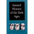 Sainted Women of the Dark Ages
