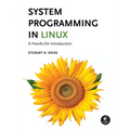 System Programming in Linux: A Hands-On Introduction
