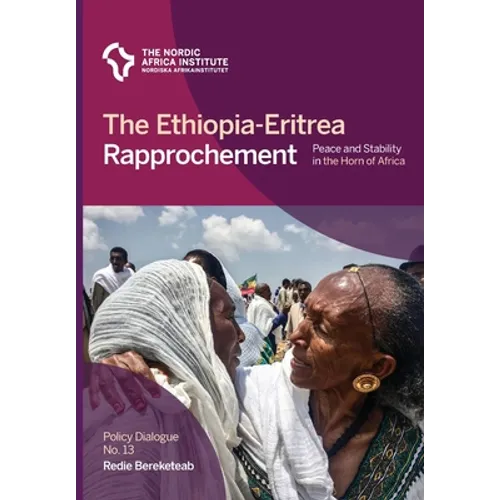 The Ethiopia-Eritrea Rapprochement: Peace and Stability in the Horn of Africa
