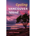 Cycling Vancouver Island, Updated Edition