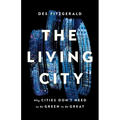 The Living City: Why Cities Don't Need to Be Green to Be Great