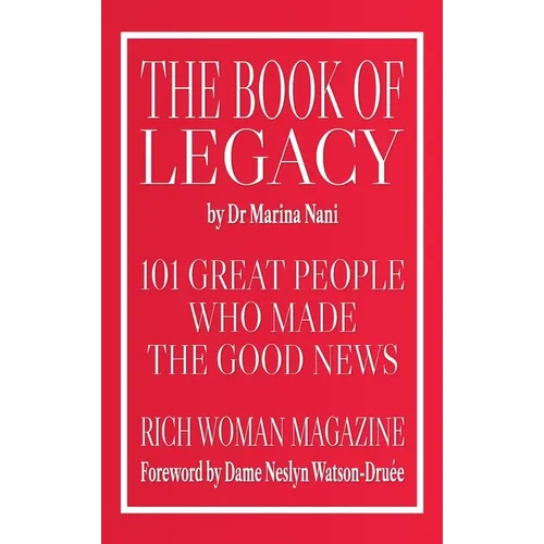 The Book of Legacy: 101 Great People Who Made The Good News
