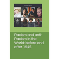 Racism and anti-Racism in the World: before and after 1945
