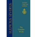 70. Sulpicius Severus: The Complete Works