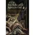 Mary Shelley and the Rights of the Child: Political Philosophy in Frankenstein