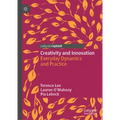 Creativity and Innovation: Everyday Dynamics and Practice