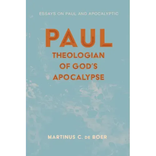 Paul, Theologian of God's Apocalypse