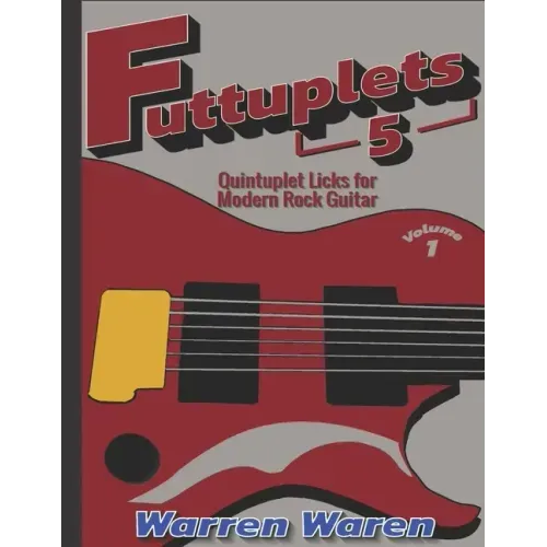 Quintuplet Licks for Modern Rock Guitar: Vol. 1