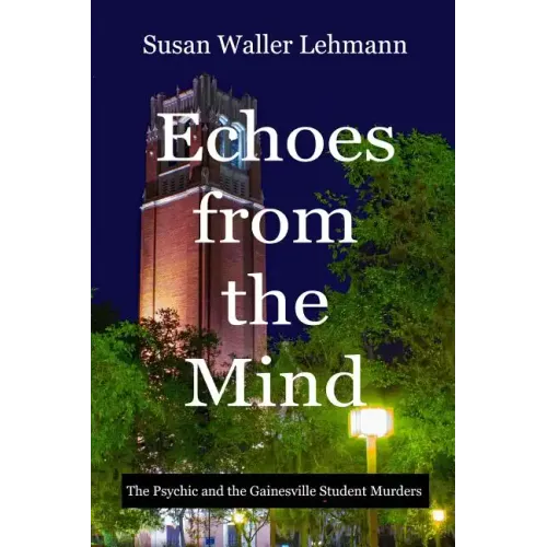 Echoes from the Mind: The Psychic and the Gainesville Student Murders