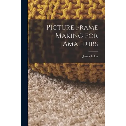 Picture Frame Making for Amateurs