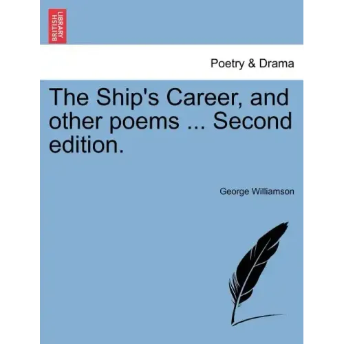 The Ship's Career, and Other Poems ... Second Edition.