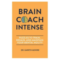 Brain Coach Intense: Puzzles to Train, Regain, and Maintain Your Mental Agility