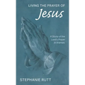 Living the Prayer of Jesus: A Study of the Lord's Prayer in Aramaic