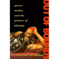 Out of Bounds: Sports, Media and the Politics of Identity