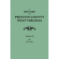 History of Preston County, West Virginia. in Two Volumes. Volume II