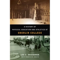 A History of Physical Education and Athletics at Oberlin College