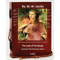 The Lady of the Barge.(1902). (Contains The Monkey's Paw.) Many of Jacobs' most famous short stories were included in this collection.
