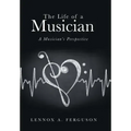 The Life of a Musician: A Musician's Perspective