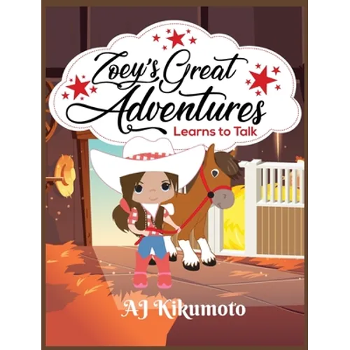 Zoey's Great Adventures - Learns to Talk: The healing power of horse therapy