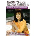 Naomi's Guide to Aging Gratefully: Facts, Myths, and Good News for Boomers