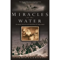 Miracles on the Water: The Heroic Survivors of a World War II U-Boat Attack