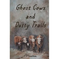 Ghost Cows and Dusty Trails