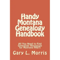 Handy Montana Genealogy Handbook: All You Need to Find Genealogy Resources for Montana FAST!