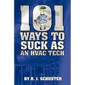 101 Ways To Suck As An HVAC Technician