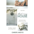 That's My House: Faith Has the Vision and God Has the Plan