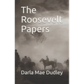 The Roosevelt Papers