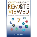 Cryptocurrency Remote Viewed Book Seven: Your Guide to Identifying Tomorrow's Top Cryptocurrencies Today
