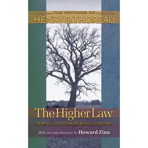 The Higher Law: Thoreau on Civil Disobedience and Reform