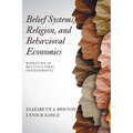 Belief Systems, Religion, and Behavioral Economics: Marketing in Multicultural Environments