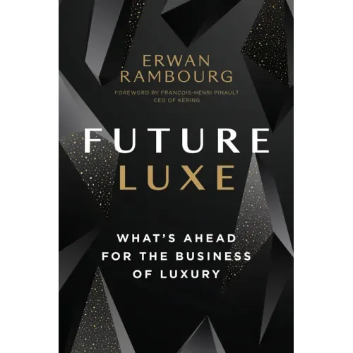 Future Luxe: What's Ahead for the Business of Luxury