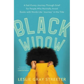 Black Widow: A Sad-Funny Journey Through Grief for People Who Normally Avoid Books with Words Like Journey in the Title