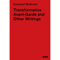 Transformative Avant-Garde & Other Writings: Krzysztof Wodiczko