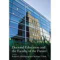 Doctoral Education and the Faculty of the Future