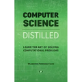 Computer Science Distilled: Learn the Art of Solving Computational Problems