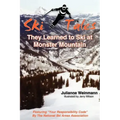 SKI TALES, They Learned to Ski at Monster Mountain
